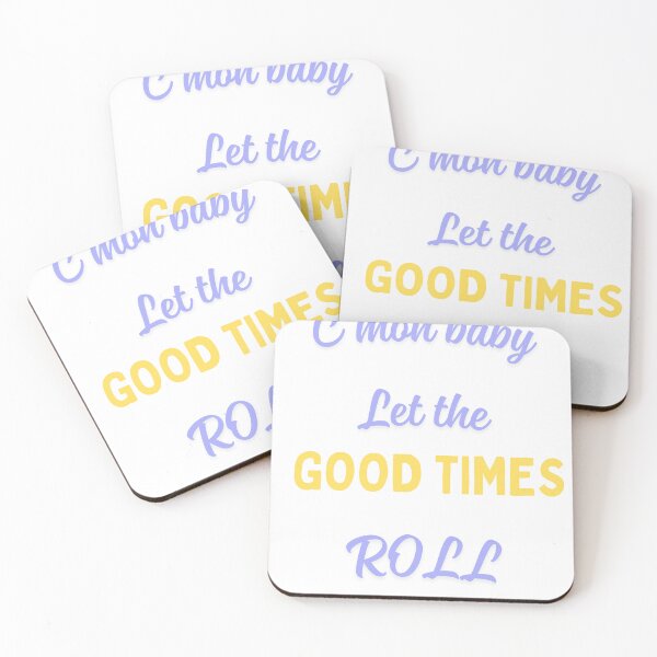 Item preview, C'mon baby let the GOOD TIMES roll designed and sold by Andykinoz.
