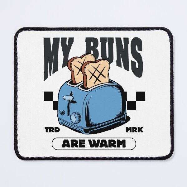 Item preview, My buns are warm designed and sold by Peerless-Prime.