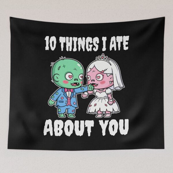 Item preview, 10 THINGS I ATE ABOUT YOU - ZOMBIE HALLOWEEN designed and sold by KEF Custom.