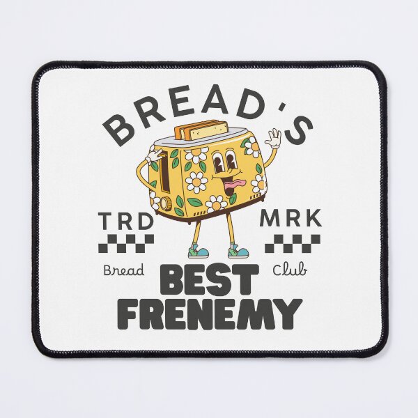Item preview, Bread's best frenemy designed and sold by Peerless-Prime.