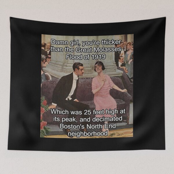 Item preview, You'Re Thicker Than Great Molasses Flood Of 1919 - Thanksgiving Christmas And Birthday Party Gift Ideas For Classic Memes Lovers And Fans designed and sold by gradycharnae.