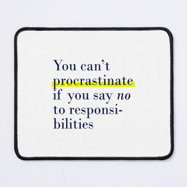 Item preview, You can't procrastinate if you say no to responsibilities designed and sold by nelportale.