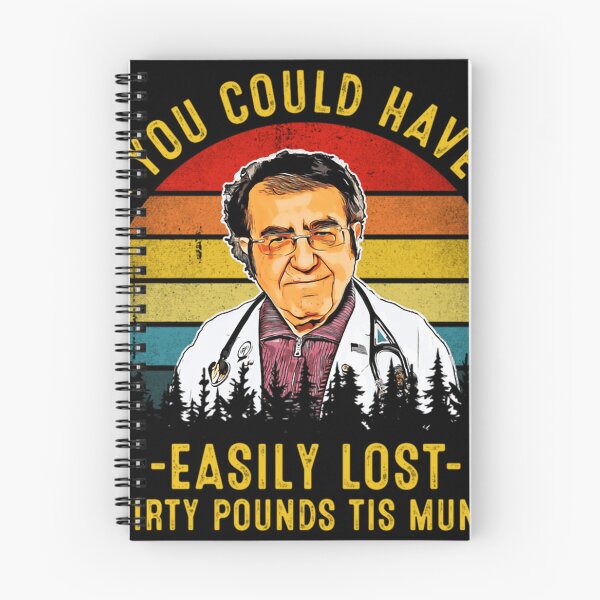 Item preview, You Could Have Easily Lost Tirty Pounds Tis Munt Funny Dr Now designed and sold by wylietahira.