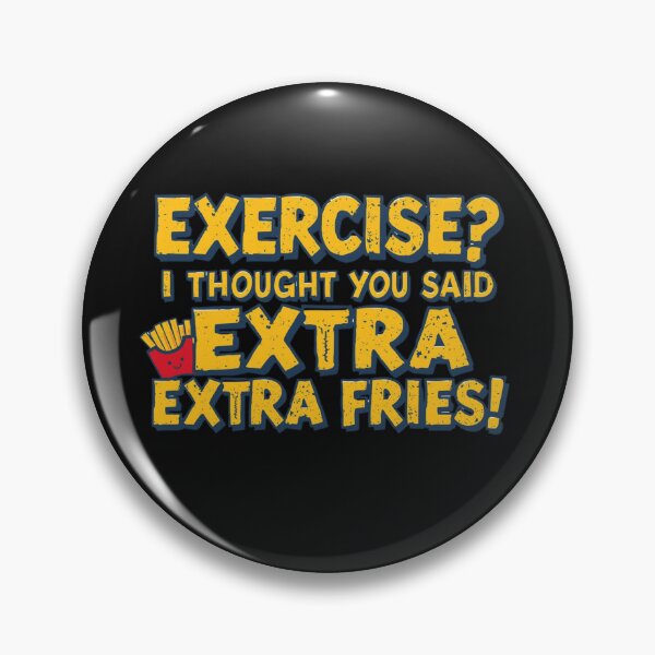 Item preview, Exercise? I Thought You Said Extra Fries! designed and sold by HowBoutThatTees.