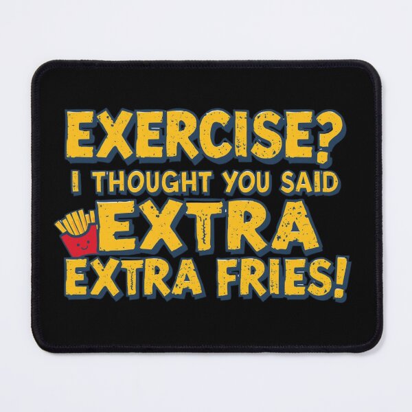 Item preview, Exercise? I Thought You Said Extra Fries! designed and sold by HowBoutThatTees.