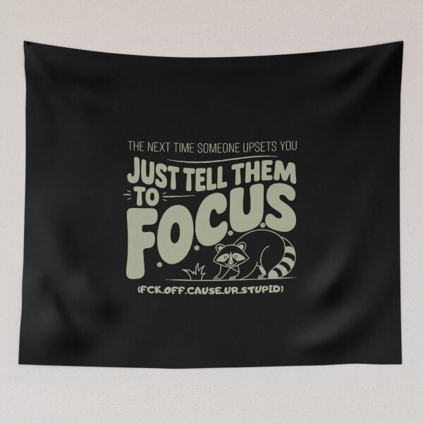 Item preview, The Next Time Someone Upsets You Just Tell Them To Focus - A funny sarcastic gift for friends, coworkers, and anyone who loves humor and animal memes. designed and sold by ZyziowskyArt.
