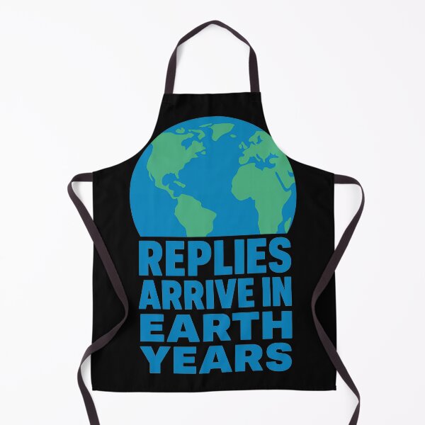 Item preview, Replies Arrive in Earth Years – Funny Slow Reply Humor Design designed and sold by TeeTimeTreasure.