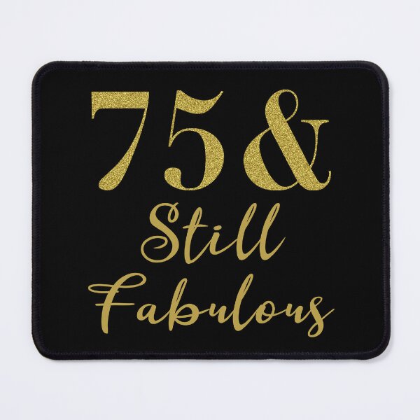 Item preview, 75th Birthday For Women Still Fabulous designed and sold by thepixelgarden.