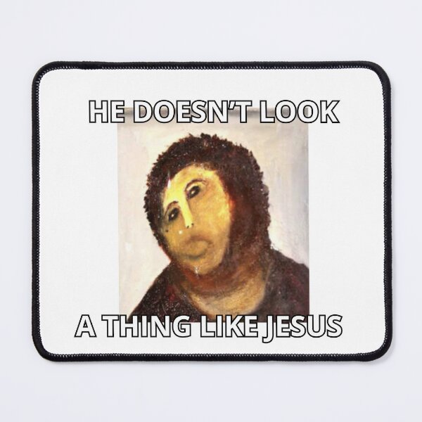 Item preview, He doesn't look a thing like jesus designed and sold by happydaysfun.