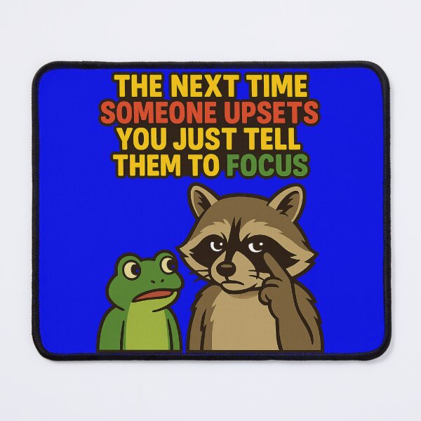 Item preview, The Next time Someone upsets You just Tell Them to focus- Funny Raccoon and Frog Meme designed and sold by Lunaria Arts.