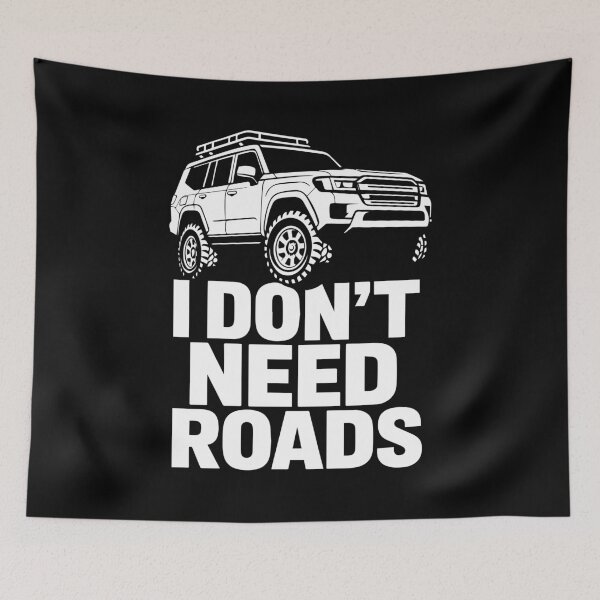 Item preview, I Don’t Need Roads Offroad SUV designed and sold by SnappyPNG.