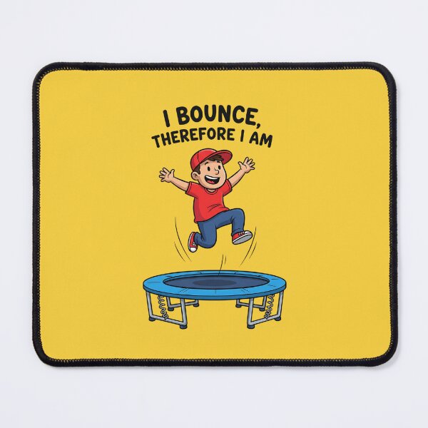 Item preview, I Bounce, Therefore I Am designed and sold by musthavewords.