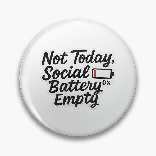 Item preview, Not Today Social Battery Empty Quote designed and sold by SassyArtistry.
