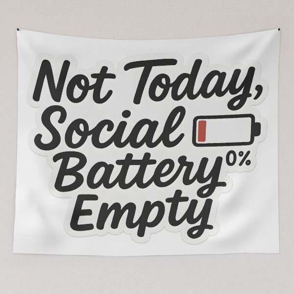 Item preview, Not Today Social Battery Empty Quote designed and sold by SassyArtistry.