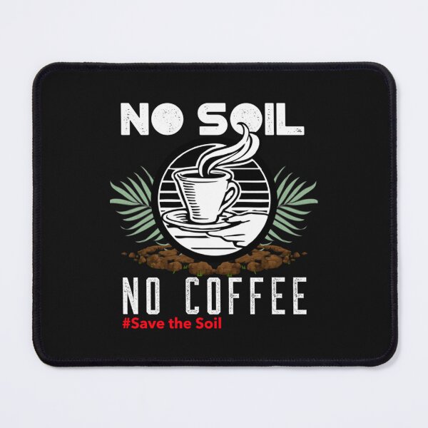 Item preview, No soil no coffee   designed and sold by PreppieLook.