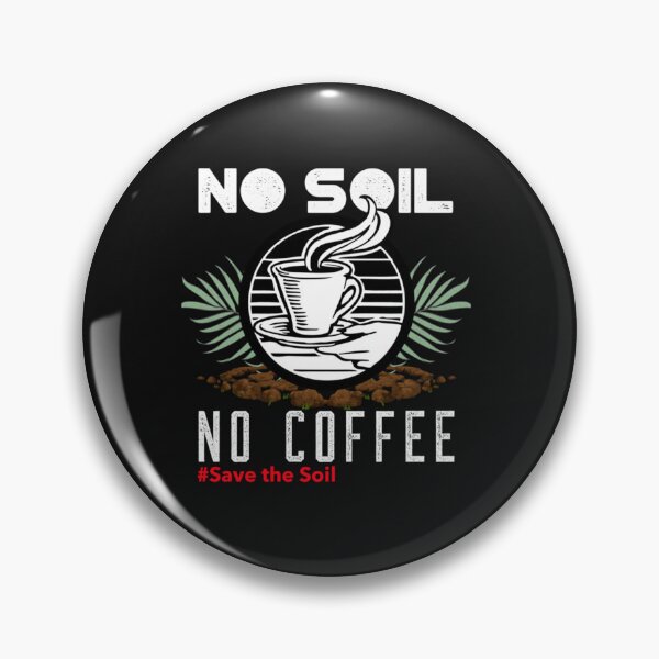 Item preview, No soil no coffee   designed and sold by PreppieLook.