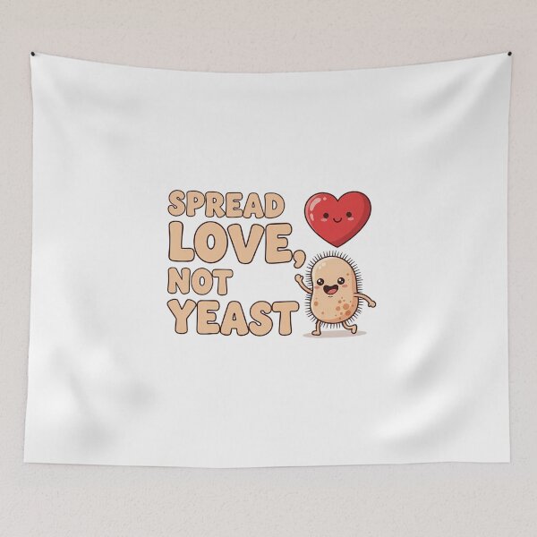 Item preview, Spread Love, Not Yeast designed and sold by musthavewords.