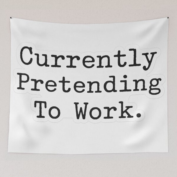 Item preview, Currently Pretending To Work Funny Quote designed and sold by SassyArtistry.