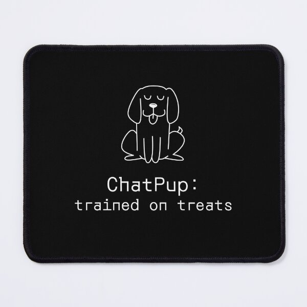 Item preview, ChatPup: trained on treats designed and sold by PromptlyPrinted.