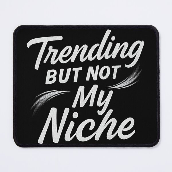 Item preview, Trending But Not My Niche Funny Sarcastic Tee designed and sold by MasCorner.