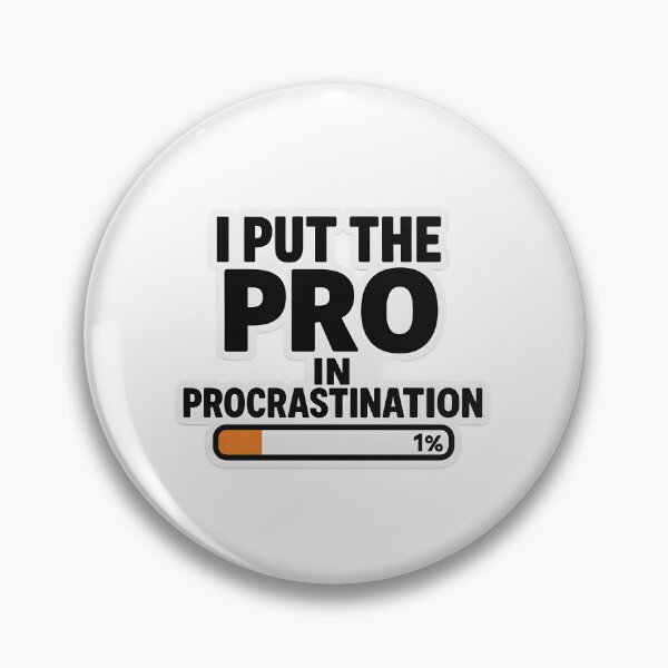 Item preview, I Put The Pro In Procrastination Funny Quote designed and sold by SassyArtistry.