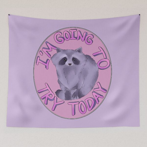 Item preview, I'm Going To Try Today Raccoon designed and sold by AvalonUnmuzzled.