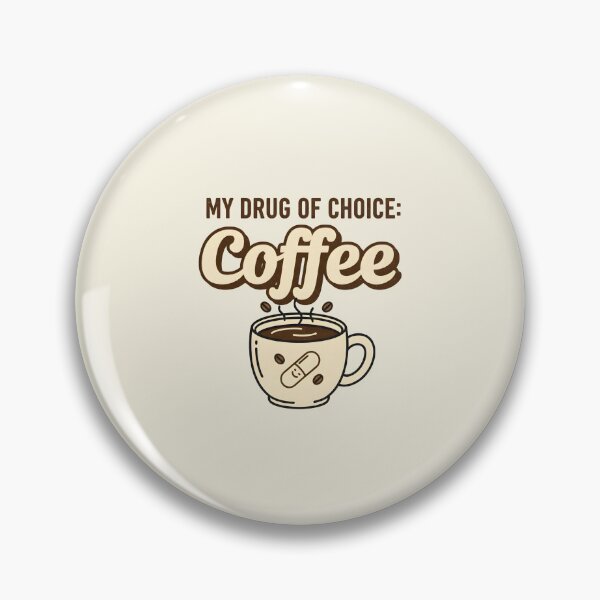 Item preview, My Drug of Choice: Coffee designed and sold by musthavewords.