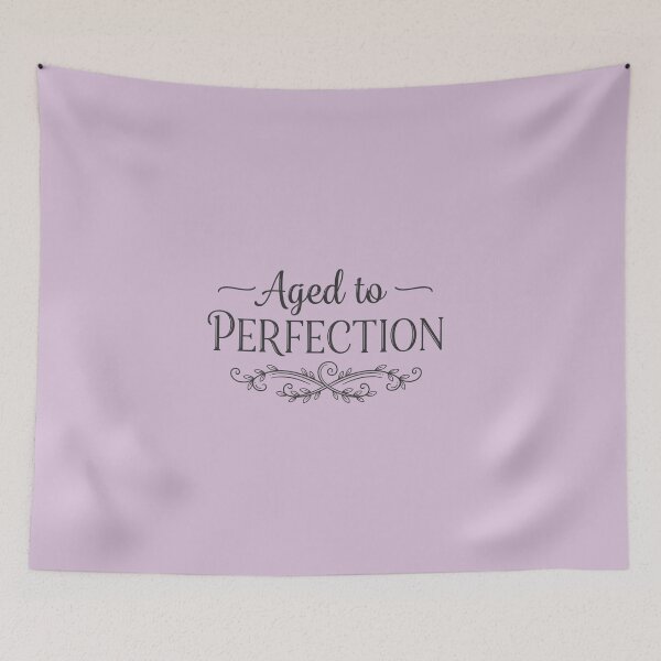 Item preview, Aged to Perfection designed and sold by musthavewords.