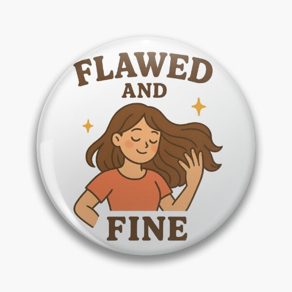 Item preview, Flawed And Fine designed and sold by ThatCuteCharm.