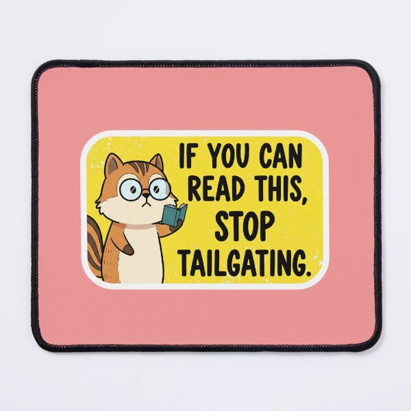 Item preview, A Squirrel's Wisdom An Inspirational Quote for Road Safety - If You Can Read This, Stop Tailgating designed and sold by bvdesignart.