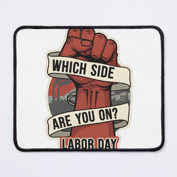 Item preview, Labor Day. Which side are you on? designed and sold by Art-Tony.