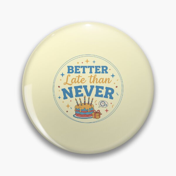 Item preview, Better Late Than Never designed and sold by musthavewords.