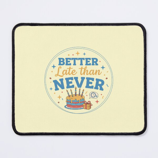Item preview, Better Late Than Never designed and sold by musthavewords.