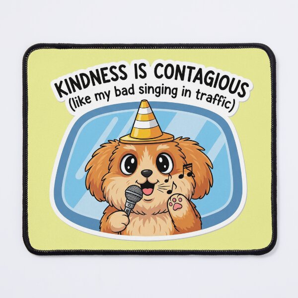 Item preview, "Kindness is Contagious (Like My Bad Singing in Traffic)" A Humorous Inspirational Quote for a Better Commute designed and sold by bvdesignart.