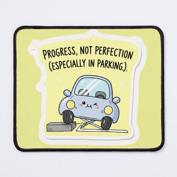 Item preview, "Progress, Not Perfection (Especially in Parking)" A Humorous Inspirational Quote for New Drivers and Parking Enthusiasts designed and sold by bvdesignart.