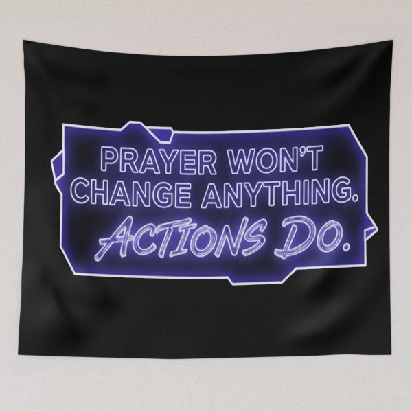 Item preview, Prayer Won't Change Anything. Actions Do. designed and sold by Owcomm.