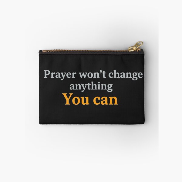 Item preview, Prayer Won't Change Anything. You Can. designed and sold by Owcomm.