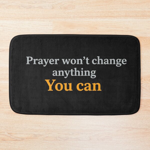 Item preview, Prayer Won't Change Anything. You Can. designed and sold by Owcomm.