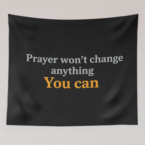 Item preview, Prayer Won't Change Anything. You Can. designed and sold by Owcomm.