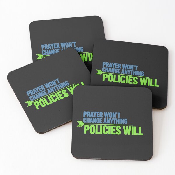 Item preview, Prayer Won't Change Anything. Policies Will. designed and sold by Owcomm.