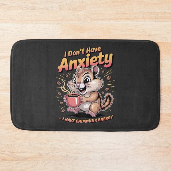 Item preview, I don't have anxiety - Got chipmunk - Funky chipmunk - Enjoy chipmunk - funny chipmunk - chipmunk lover - chipmunk now - Easy chipmunk designed and sold by JansenGS.