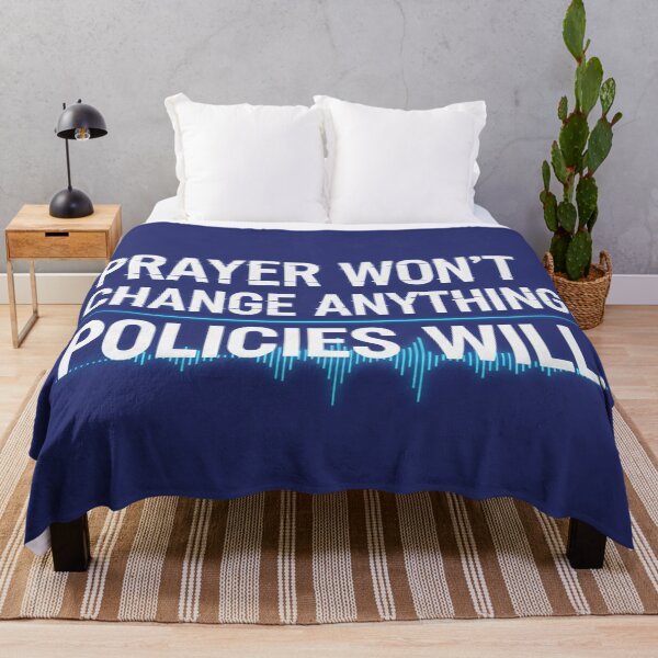 Item preview, Prayer Won't Change Anything. Policies Will. designed and sold by Owcomm.