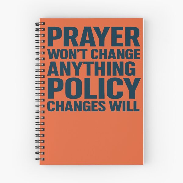 Item preview, Prayer Won't Change Anything. Policy Changes Will. designed and sold by Owcomm.
