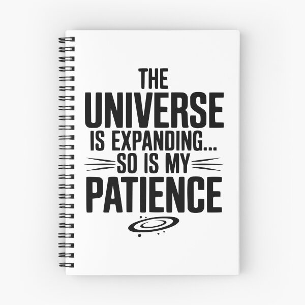 Item preview, The Universe is Expanding So is My Patience designed and sold by Frank Ring.