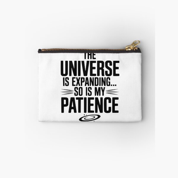 Item preview, The Universe is Expanding So is My Patience designed and sold by Frank Ring.