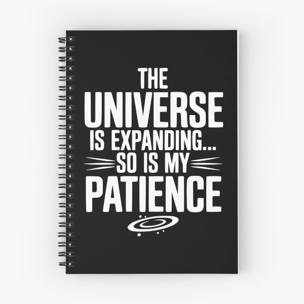 Item preview, The Universe is Expanding So is My Patience designed and sold by Frank Ring.