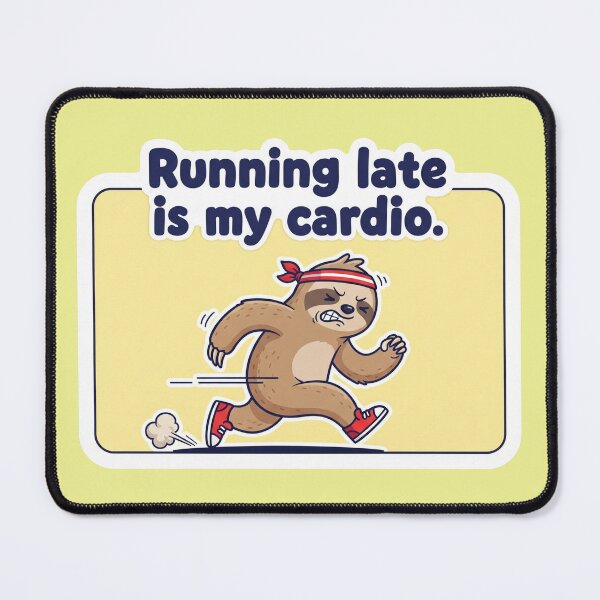 Item preview, Running Late is My Cardio A Hilarious Inspirational Quote for the Chronically Tardy Sloth designed and sold by bvdesignart.