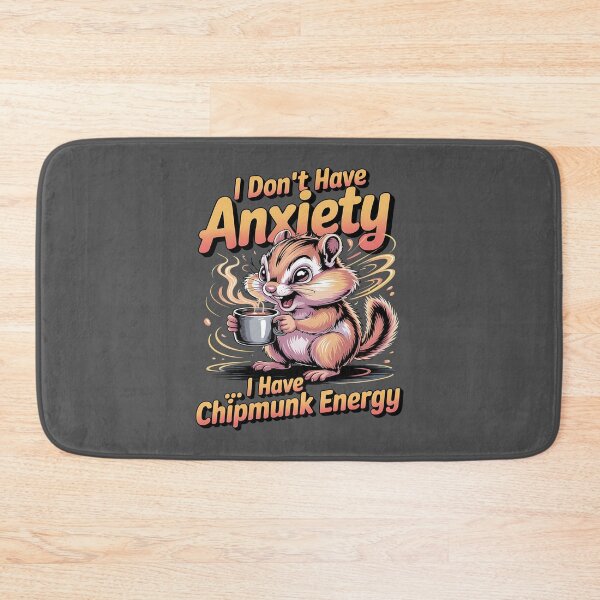 Item preview, I don't have anxiety - Got chipmunk - Funky chipmunk - Enjoy chipmunk - funny chipmunk - chipmunk lover - chipmunk now - Easy chipmunk designed and sold by JansenGS.