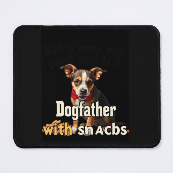 Item preview, Behind every good pup is a Dogfather with snacks designed and sold by SSMC DREAM DESIGN.