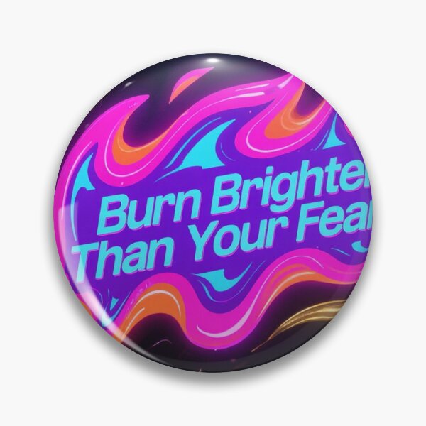 Item preview, burn brighter than your fears designed and sold by Colorfulsigns.